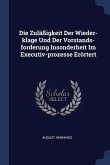 Die Zuläßigkeit Der Wieder-klage Und Der Vorstands-forderung Insonderheit Im Executiv-prozesse Erörtert