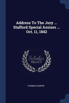 Cover Address To The Jury ... Stafford Special Assizes ... Oct. 11, 1842