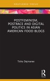 Postfeminism, Postrace and Digital Politics in Asian American Food Blogs