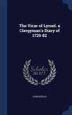 The Vicar of Lyssel. a Clergyman's Diary of 1729-82