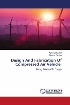 Design And Fabrication Of Compressed Air Vehicle - Kumar, Ashiwani;Pandey, Bhavna