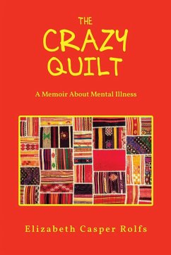 The Crazy Quilt - Rolfs, Elizabeth Casper