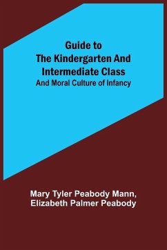 Cover Guide to the Kindergarten and Intermediate Class; and Moral Culture of Infancy