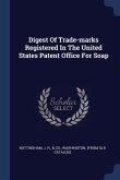 Digest Of Trade-marks Registered In The United States Patent Office For Soap