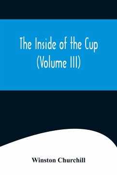 The Inside of the Cup (Volume III) - Churchill, Winston