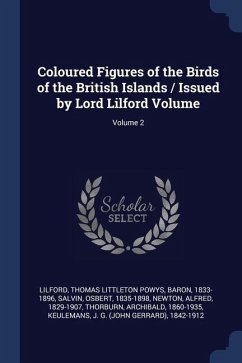 Coloured Figures of the Birds of the British Islands / Issued by Lord Lilford Volume; Volume 2 - Salvin, Osbert; Newton, Alfred