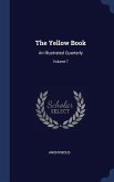 The Yellow Book: An Illustrated Quarterly; Volume 7