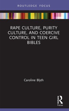 Rape Culture, Purity Culture, and Coercive Control in Teen Girl Bibles - Blyth, Caroline