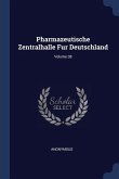 Pharmazeutische Zentralhalle Fur Deutschland; Volume 38