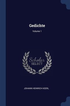 Gedichte; Volume 1 - Keerl, Johann Heinrich