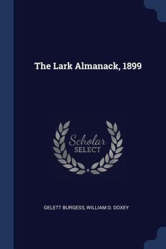 The Lark Almanack, 1899 - Burgess, Gelett; Doxey, William D.