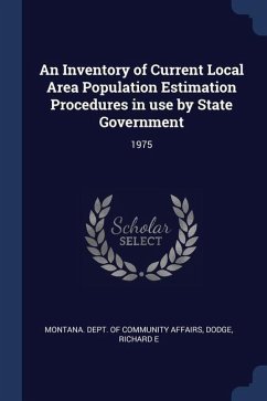 An Inventory of Current Local Area Population Estimation Procedures in use by State Government: 1975 - Dodge, Richard E.