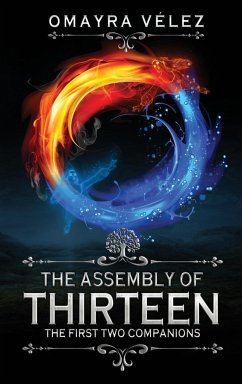 The First Two Companions, The Assembly of Thirteen, an action packed High fantasy, a Sword and Sorcery Epic Fantasy - Vélez, Omayra