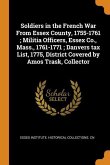 Soldiers in the French War From Essex County, 1755-1761; Militia Officers, Essex Co., Mass., 1761-1771; Danvers tax List, 1775, District Covered by Am