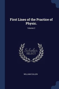 First Lines of the Practice of Physic.; Volume 2 - Cullen, William