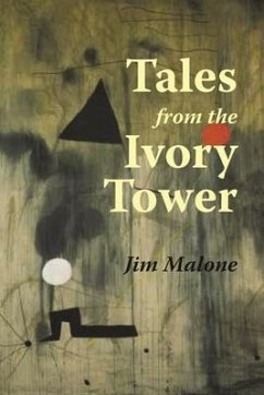 Tales from the Ivory Tower - Malone, Jim