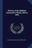 History of the Baldwin Locomotive Works, 1831 to 1902