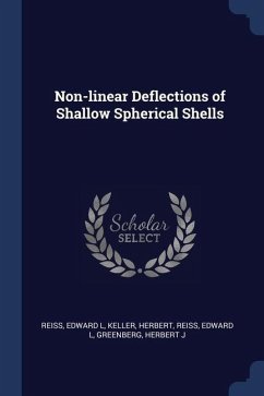 Non-linear Deflections of Shallow Spherical Shells - Keller, Herbert; Reiss, Edward L.