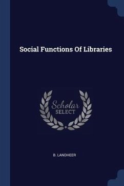 Social Functions Of Libraries - Landheer, B.