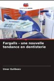 Fargalls - une nouvelle tendance en dentisterie