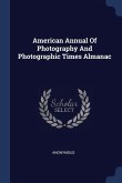 American Annual Of Photography And Photographic Times Almanac