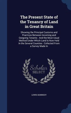 The Present State of the Tenancy of Land in Great Britain - Kennedy, Lewis