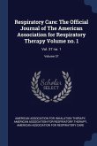 Respiratory Care: The Official Journal of The American Association for Respiratory Therapy Volume no. 1: Vol. 37 no. 1; Volume 37