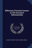Efficiency; Practical Lessons in Life Insurance Salesmanship