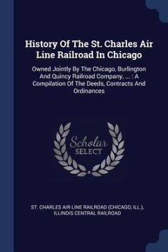 History Of The St. Charles Air Line Railroad In Chicago - Ill