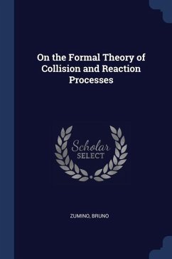 On the Formal Theory of Collision and Reaction Processes - Zumino, Bruno
