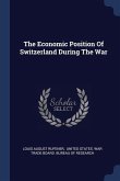 The Economic Position Of Switzerland During The War