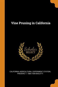 Vine Pruning in California - Station, California Agricultural Experim; Bioletti, Frederic T.