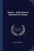 Notizie ... Delle Chiese E Monasteri Di Venezia