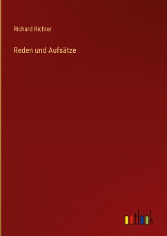 Reden und Aufsätze - Richter, Richard