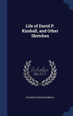 Life of David P. Kimball, and Other Sketches - Kimball, Solomon Farnham