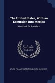 The United States, With an Excursion Into Mexico: Handbook for Travellers