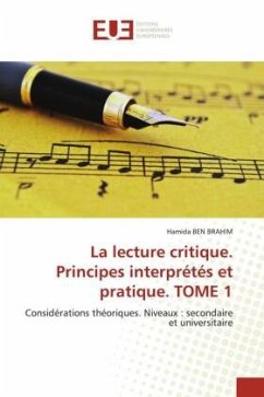 La lecture critique. Principes interprétés et pratique. TOME 1 - Ben Brahim, Hamida