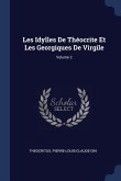 Les Idylles De Théocrite Et Les Georgiques De Virgile; Volume 2