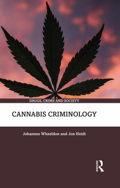 Cannabis Criminology - Wheeldon, Johannes; Heidt, Jon (University of Fraser Valley, Canada)