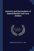 Ancestry and Descendants of Samuel Bartlett and Lucy Jenkins