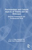 Psychoanalytic and Cultural Aspects of Trauma and the Holocaust