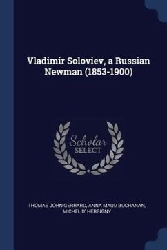 Vladimir Soloviev, a Russian Newman (1853-1900) - Gerrard, Thomas John; Buchanan, Anna Maud; Herbigny, Michel D'