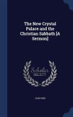 The New Crystal Palace and the Christian Sabbath [A Sermon]