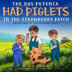 The Day Petunia Had Piglets in the Strawberry Patch