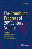 The Stumbling Progress of 20th Century Science (eBook, PDF)