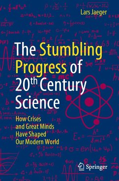 The Stumbling Progress of 20th Century Science (eBook, PDF) - Jaeger, Lars