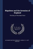 Napoleon and the Invasion of England: The Story of The Great Terror