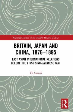 Britain, Japan and China, 1876-1895 - Suzuki, Yu
