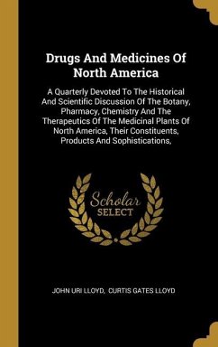 Drugs And Medicines Of North America: A Quarterly Devoted To The Historical And Scientific Discussion Of The Botany, Pharmacy, Chemistry And The Thera