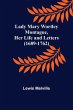 Lady Mary Wortley Montague, Her Life... - Bild 1